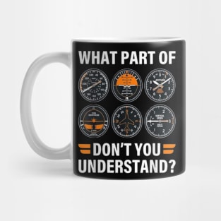 Pilot Airplane Instruments What Part Of Dont You Understand Mug